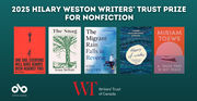 Banner for the 2025 Hilary Weston Writers’ Trust Prize for Nonfiction. Across the top, bold white text reads: “2025 Hilary Weston Writers’ Trust Prize for Nonfiction.” Below are the five shortlisted book covers, from left to right: One Day, Everyone Will Have Always Been Against This by Omar El Akkad (red cover with black silhouettes), The Snag: A Mother, A Forest and Wild Grief by Tessa McWatt (white cover with green tree illustration), The Migrant Rain Falls in Reverse by Vinh Nguyen (blue cover with a figure riding a bicycle), Theory of Water: Nishnaabe Maps to the Times Ahead by Leanne Betasamosake Simpson (blue patterned cover with circular title), and A Truce That Is Not Peace by Miriam Toews (orange and purple cover with abstract shapes). At the bottom are the logos for Open Book and the Writers’ Trust of Canada.