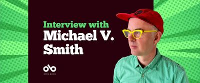 Banner with graphic green comic-style background and text reading interview with Michael V Smith. Photo of author Michael V smith on the right and open book logo bottom left