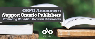anner image with two open books resting on a wooden surface against a blurred green background. Overlaid text reads: “OBPO Announces Support Ontario Publishers: Promoting Canadian Books in Classrooms.” At the bottom is the Open Book logo in white.