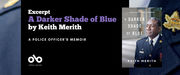 A Darker Shade of Blue: A Police Officer's Memoir - Banner image with full background of textured police blues and black background centered and overlaid with text and the Open Book logo. At center-right of banner is an image of the book cover. 