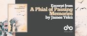 Excerpt from A Phial of Passing Memories by James Yékú  banner. Background image from cover of light yellow and tan sky with silhouette of birds flying to top right of image, and hand holding photographs as they disintegrate in the sky to lower left of banner. Full cover with full image to centre left and light grey border, solid darker green-grey section to centre with text and Open Book logo overlaid.