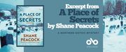 Promotional banner for an Open Book excerpt from A Place of Secrets by author Shane Peacock. The banner features the book cover of A Place of Secrets: A Northern Gothic Mystery by Shane Peacock, showing a snow-covered graveyard under a pale winter sky. To the right, text reads “An Excerpt from A Place of Secrets by Shane Peacock, A Northern Gothic Mystery”  above the Open Book logo on a blue background.