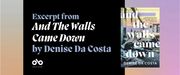 multi-coloured banner image with black foreground and text reading "Excerpt from  And The Walls Came Down by Denise Da Costa". Image of the cover of And The Walls Came Down by Denise Da Costa on the right and Open Book logo on the bottom left