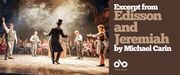 Banner for Excerpt from Edisson and Jeremiah by Michael Carin. The left side shows a theatrical scene on a wooden stage with five actors in period clothing performing before an audience. One man in a black coat and top hat stands at the center with his arms raised, surrounded by smoke and warm lighting. The right side features a brown background with the book title and author’s name in large white and brown text, along with the Open Book logo at the bottom.