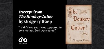 Read an Excerpt from Gregory Koop's The Donkey Cutter, a Gritty, Moving Tale of Early 20th Century Canada