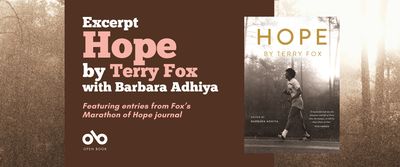 Read an Excerpt from Hope, the New Terry Fox Biography edited Barbara Adhiya banner. Background image of grainy photo of woodlands and Terry Fox running on road in the forefront. Solid burgundy section to centre left of banner with text and Open Book logo overlaid.