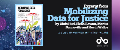 Banner promoting the book Mobilizing Data for Justice: A Guide to Activism in the Digital Age by Chris Hurl, Elena Rowan, Marius Senneville, and Kevin Walby. The left side shows the book cover featuring red and pink flowers growing from a digital cityscape. The right side has text reading “Excerpt from Mobilizing Data for Justice” in large blue and white letters on a black background, with the Open Book logo at the bottom. The background includes a blue and purple digital network pattern.