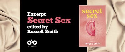 Banner image with a background of light coloured silk sheets. A black banner reads Excerpt from Secret Sex edited by Russell Smith. Image of the cover of Secret Sex on the right. Open Book logo bottom left.