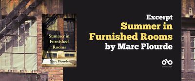 Excerpt from Summer in Furnished Rooms by Marc Plourde. Banner image of text overlaid on dark background and Open Book logo below. Image of book cover to the left and old brick building facade as main background to all. 