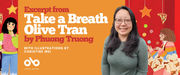 Book banner featuring the title "Excerpt from Take a Breath Olive Tran by Phuong Truong" with illustrations by Christine Wei. The left side shows colorful illustrations of two girls, one holding a star and the other surrounded by popcorn and pizza. On the right, there is a smiling woman with glasses and long dark hair, standing in front of a red and orange background with stars and festive decorations. The Open Book logo appears at the bottom left.