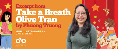 Book banner featuring the title "Excerpt from Take a Breath Olive Tran by Phuong Truong" with illustrations by Christine Wei. The left side shows colorful illustrations of two girls, one holding a star and the other surrounded by popcorn and pizza. On the right, there is a smiling woman with glasses and long dark hair, standing in front of a red and orange background with stars and festive decorations. The Open Book logo appears at the bottom left.