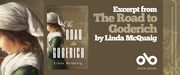 Excerpt from The Road to Goderich by Linda McQuaig banner. Background image from cover of young woman in 1830's style clothing with white head scarf, painted in classical style and standing pensively in profile to left, set over weathered brown and beige texture with outlined patterns. Full book cover to centre over solid light brown section to centre right with text and Open Book logo overlaid.