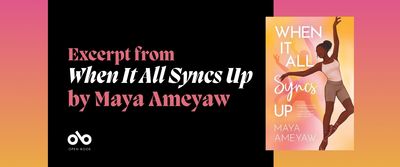 Pink and peach coloured banner image with black foreground and text reading “Excerpt from When It All Syncs Up by Maya Ameyaw”. Cover of When It All Syncs Up by Maya Ameyaw on the right, Open Book logo on the left