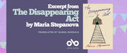 Book cover for The Disappearing Act by Maria Stepanova, translated by Sasha Dugdale. The design shows a colorful circus tent with red, green, and blue stripes at the top of a black-and-white striped pathway that narrows into the distance. The title appears in blue handwritten script, with “A Novel” in green, and the author’s name in orange cursive at the bottom on a beige background.