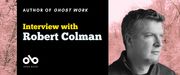 Interview with Robert Colman