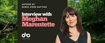 Interview with Meghan Marentette banner. Background image of woodland river and solid red section to centre left with text overlaid and Open Book logo. To centre right, photo of the author, woman with long brown hair looking outward happily..