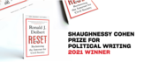 Shaughnessy Cohen Prize for Political Writing Goes to Ronald J. Deibert's Reset, Which Calls for a Better, Safer Version of the Internet