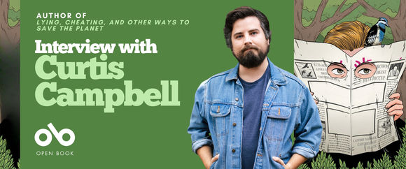 Banner featuring Curtis Campbell, author of 'Lying, Cheating, and Other Ways to Save the Planet.' The left side shows Campbell in a denim shirt against a green illustrated background. The text reads 'Interview with Curtis Campbell' in white and green typography. The right side displays illustrated hands holding an open book with comic-style panels. The Open Book logo appears in the bottom left corner.