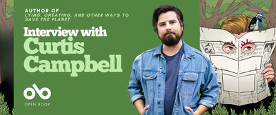 Banner featuring Curtis Campbell, author of 'Lying, Cheating, and Other Ways to Save the Planet.' The left side shows Campbell in a denim shirt against a green illustrated background. The text reads 'Interview with Curtis Campbell' in white and green typography. The right side displays illustrated hands holding an open book with comic-style panels. The Open Book logo appears in the bottom left corner.