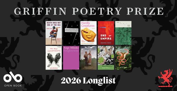 Banner for the 2026 Griffin Poetry Prize longlist. It features the covers of ten poetry books arranged in a row against a dark background with the Griffin Poetry Prize logo. The text reads “Griffin Poetry Prize” at the top and “2026 Longlist” at the bottom, with the Open Book and Griffin logos on either side.