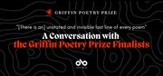 "Tender and Smart, Sometimes Savage Poetry" A Conversation with the 2023 Griffin Poetry Prize Finalists