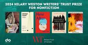 The 2024 Hilary Weston Writers' Trust Prize for Nonfiction Finalists Have Been Announced banner. Textured charcoal background with all five finalist books lined up horizontally at centre of image. Open Book logo to bottom left, and Writers' Trust logo to bottom-centre. Text at header above images of book covers.