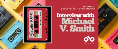 Book banner for Soundtrack: A Lyric Memoir by Michael V. Smith. On the left, the book cover features a red cassette tape with a white label, rainbow stripes, and handwritten text. The background shows colorful cassette tapes in yellow, blue, pink, and black. On the right, against a red panel, large white text reads “Interview with Michael V. Smith,” with smaller text above: “Author of Soundtrack: A Lyric Memoir.” The Open Book logo appears at the bottom.