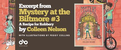 Banner promoting an excerpt from Mystery at the Biltmore #3: A Recipe for Robbery by Colleen Nelson, with illustrations by Peggy Collins. The banner has a split design: on the left, a brown background features bold yellow and white text announcing the book excerpt. Cartoon illustrations show a smiling girl in a green polka-dot dress with a small white dog, and a boy on a unicycle. On the right, there is an image of the book cover, which depicts the ornate gate of the Biltmore hotel, a chef holding a large tray of pastries, and the same two kids at the entrance. The Open Book logo is displayed at the bottom left.