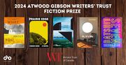 Writers’ Trust Announces Finalists for the $60,000 Atwood Gibson Writers’ Trust Fiction Prize banner. Background of dark vertical wooden panelling with text overlaid at top of banner, and Open Book logo to bottom left, Writer's Trust logo to bottom centre. Covers of all five finalists lined up horizontally in order of their shortlisting.