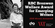 Bronwen Wallace Award for Emerging Writers, 2025 Winners Announced banner. Black and white image to left of author Bronwen Wallace, woman smiling brightly with wavy short hair and glasses, wearing jeans, a white blouse, and a blowing scarf standing on the gravel in front of the laneway bvetween two large brick buildings. To right of banner, solid black section with text and Open Book logo and Writers' Trust of Canada logo overlaid.
