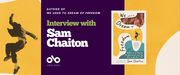 Interview with Sam Chaiton, author of We Used to Dream of Freedom banner. Background image from book cover of yellow and tan shapes with a man in a suit dancing on left of banner. Dark blue section to centre-left with text and Open Book logo overlaid, and image of book cover to centre-right. 