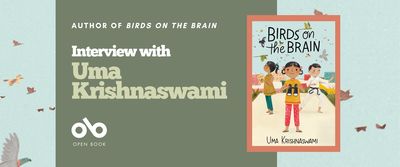 Interview with Uma Krishnaswami, author of Birds on the Brain banner. Background image from cover with illustrated birds flying across a peaceful sky. Light green section to centre left of banner with text and Open Book logo overlaid. Image of book cover to centre right.