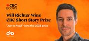Vancouver's Will Richter Wins CBC Short Story Prize for His Gripping Tale of Literary Festival Violence