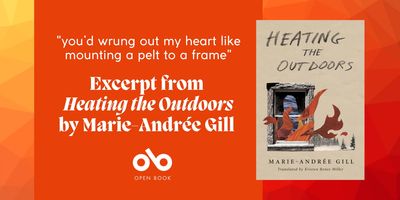 Warm Up with a Glimpse into Marie-Andree Gill's Heating the Outdoors, a Collection of Heart-Piercing Micropoems